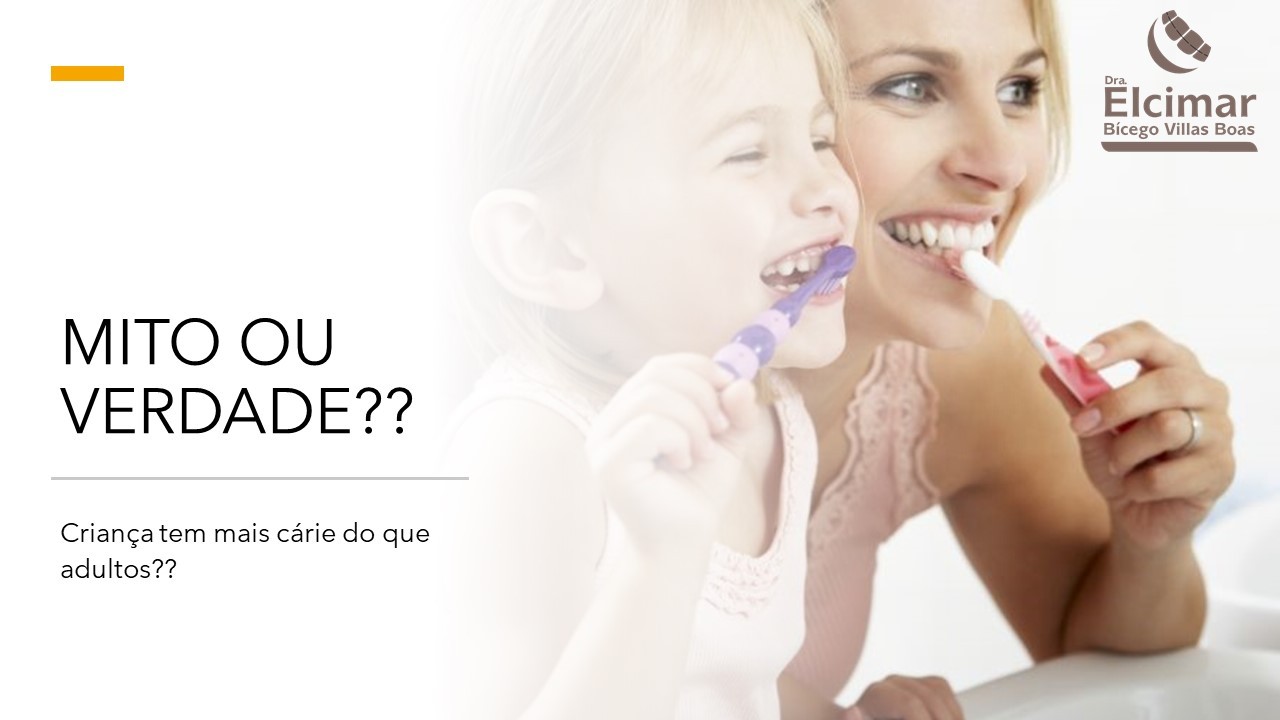 mito ou verdade: Criança tem mais cárie do que adultos??